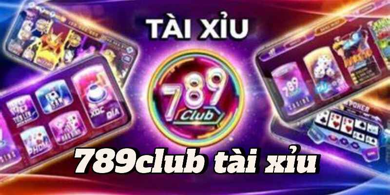 789club Tài Xỉu